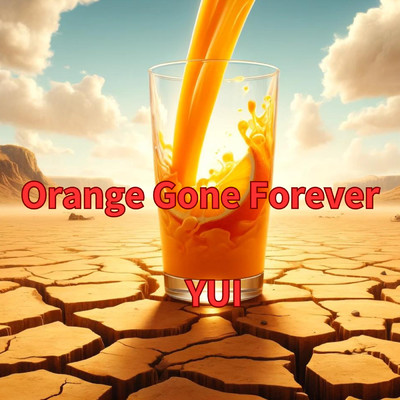 Orange Gone Forever/YUI