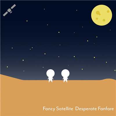 Desperate Fanfare/Fancy Satellite
