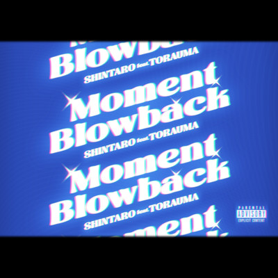 シングル/Moment Blowback (feat. TORAUMA)/SHINTARO