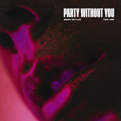 Party Without You/Simon Skylar／Tima Dee