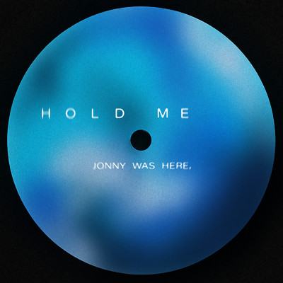HOLD ME/Jonny was Here.