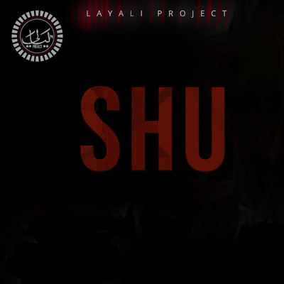 Shu/Layali Project