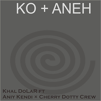 Ko + Aneh (featuring Aniy Kendi, Cherry Dotty Crew)/Khal Dolar