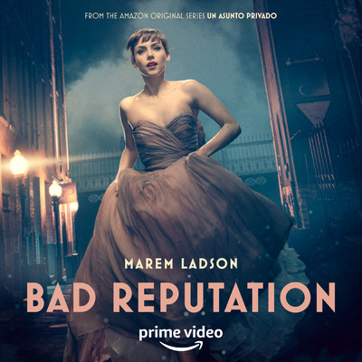 Bad Reputation (from the Amazon Original Series Un Asunto Privado)/Marem Ladson