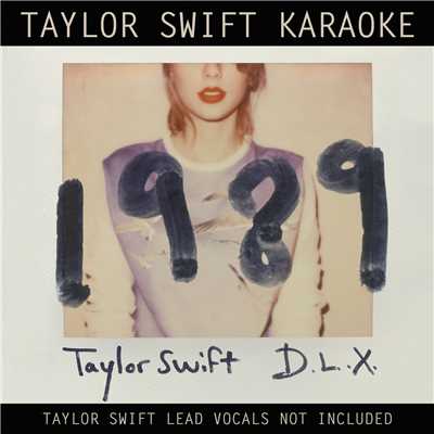 アルバム/Taylor Swift Karaoke: 1989 (Deluxe)/Taylor Swift