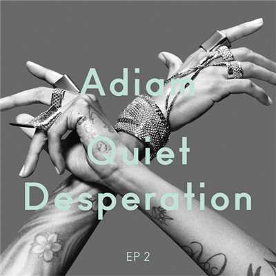 Quiet Desperation (EP 2)/Adiam