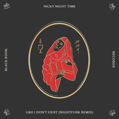 Like I Don't Exist (NightFunk Remix)/Nicky Night Time／NightFunk