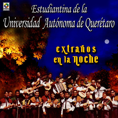アルバム/Estranos En La Noche/Estudiantina de la Universidad Autonoma de Queretaro