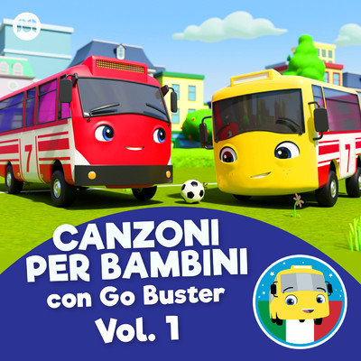 アルバム/Canzoni per bambini con Go Buster, Vol. 1/Little Baby Bum Filastrocca Amici／Go Buster Italiano