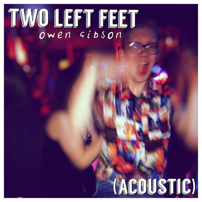 Two Left Feet (Acoustic)/Owen Gibson