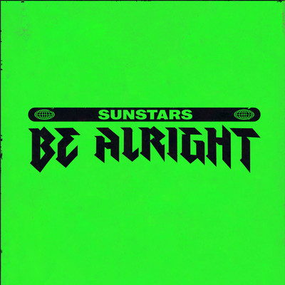 シングル/Be Alright/Sunstars