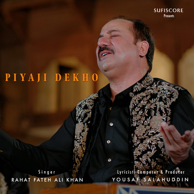 シングル/Piyaji Dekho/Rahat Fateh Ali Khan