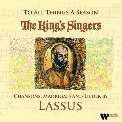 アルバム/To All Things a Season: Chansons, Madrigals and Lieder by Lassus/The King's Singers