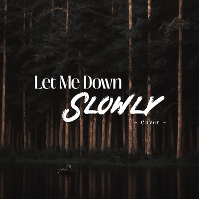 Let Me Down Slowly (Cover)/miniz