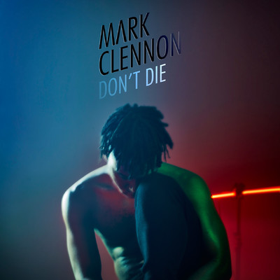 Don't Die/Mark Clennon
