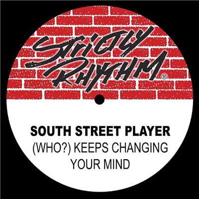 アルバム/(Who？) Keeps Changing Your Mind/South Street Player