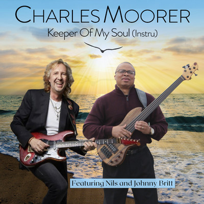 Keeper Of My Soul (feat. Nils and Johnny Britt)/Charles Moorer