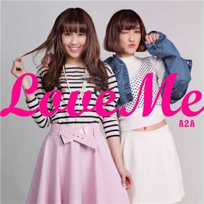 シングル/Love Me/A2A