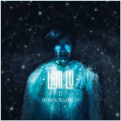 11 | Remix & Rework EP/Lari Lu