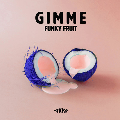 シングル/Gimme/Funky Fruit