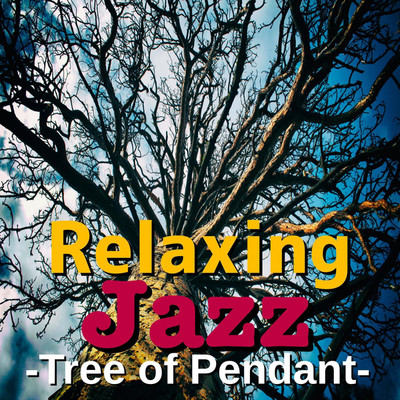 Relaxing Jazz -Tree of Pendant-/TK lab