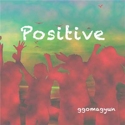 Positive/Ggomagyun