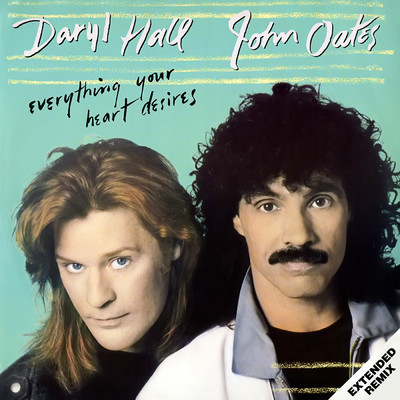 Everything Your Heart Desires (7th Avenue Remix)/Daryl Hall & John Oates