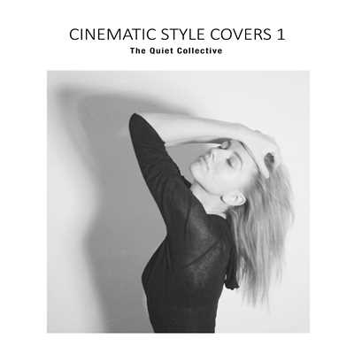 Cinematic Style Covers 1(夜明け前のような音楽)/The Quiet Collective