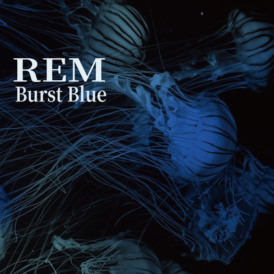 REM/Burst Blue