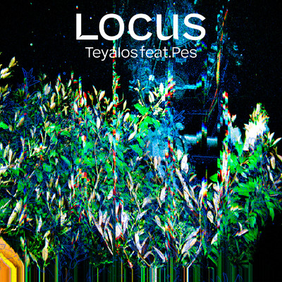 Locus (feat. Pes)/Teyalos