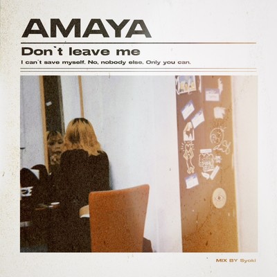 シングル/Don't leave me/AMAYA