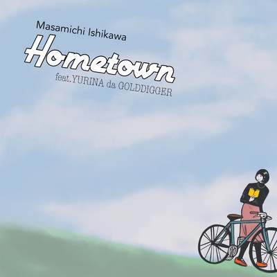Hometown (feat. YURINA da GOLD DIGGER)/石川雅道