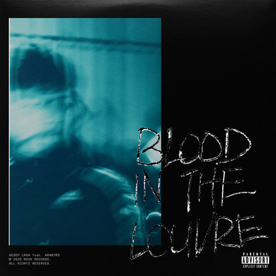 シングル/BLOOD IN THE LOUVRE (Explicit) (featuring Arabyrd)/AE$OP CA$H
