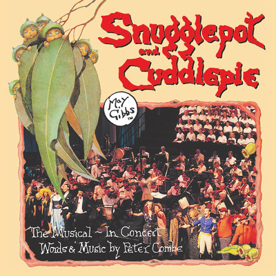 Snugglepot And Cuddlepie The Musical In Concert/Peter Combe