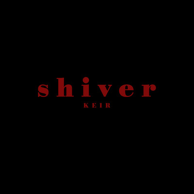 シングル/Shiver (Acoustic Session)/Keir