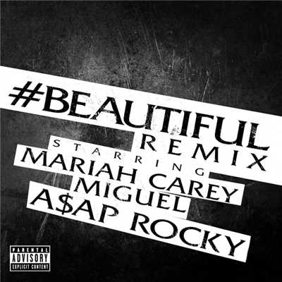 シングル/#Beautiful (Explicit) (featuring Miguel, A$AP Rocky／Remix)/Mariah Carey