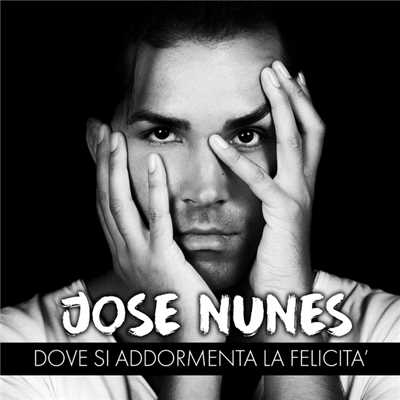 シングル/Dove Si Addormenta La Felicita/Jose Nunes