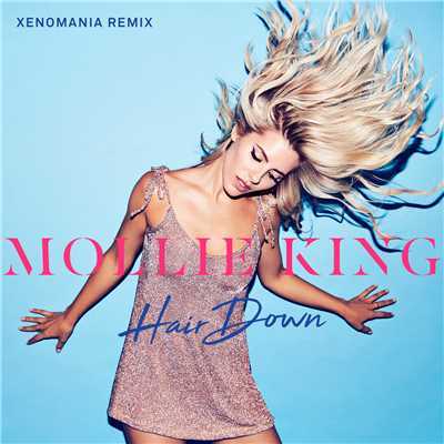 シングル/Hair Down (Xenomania Remix)/Mollie King