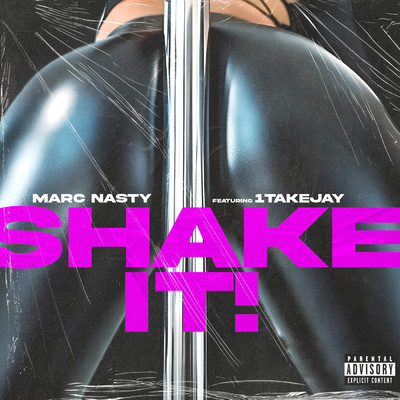 Shake It (Explicit) (featuring 1TakeJay)/Marc Nasty