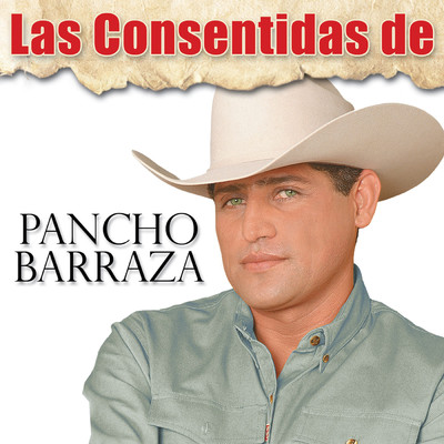Las Consentidas De Pancho Barraza/Pancho Barraza