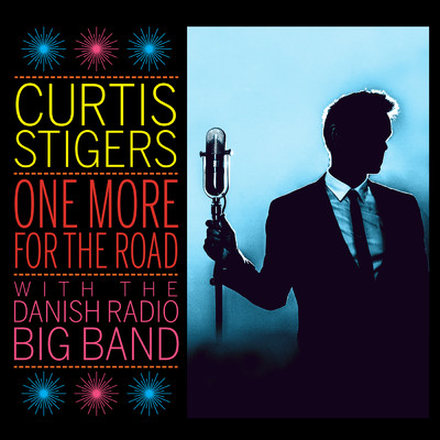 One More For The Road (Live)/CURTIS STIGERS／ザ・ダニッシュ・ラジオ・ビッグ・バンド