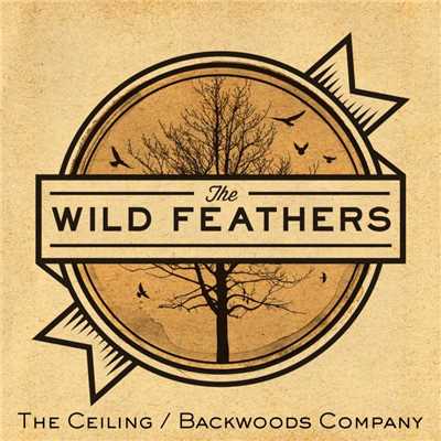 アルバム/The Ceiling ／ Backwoods Company/The Wild Feathers