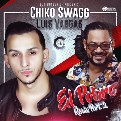 El Pobre (Remix) [feat. Luis Vargas]/Chiko Swagg