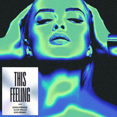This Feeling (Edd Remix)/Eden Prince & Alex Mills