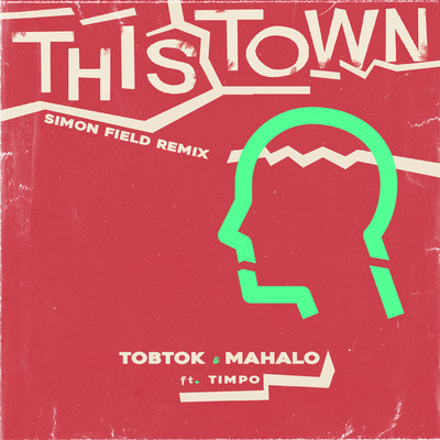 This Town (feat. Timpo) [Simon Field Remix]/Tobtok & Mahalo