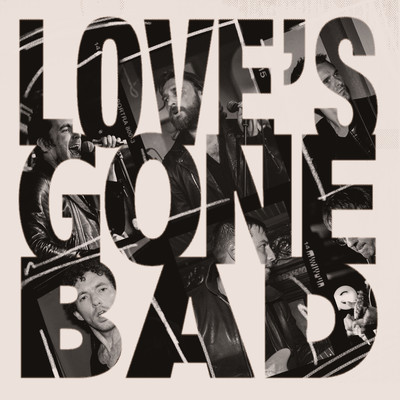 シングル/Love's Gone Bad/The Jaded Hearts Club & Miles Kane