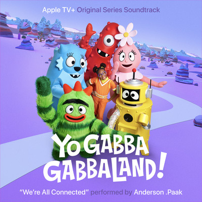 シングル/We're All Connected (feat. Anderson .Paak)/Yo Gabba Gabba