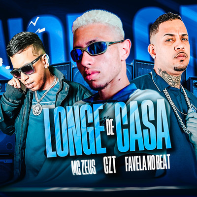 Longe de Casa/MC Zeus, CZT and Favela no Beat