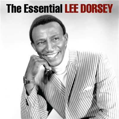 The Essential Lee Dorsey/Lee Dorsey