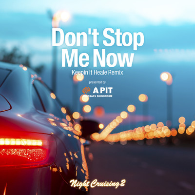 Don't Stop Me Now (Keepin It Heale Remix)/BEST DRIVE HITS PROJECT